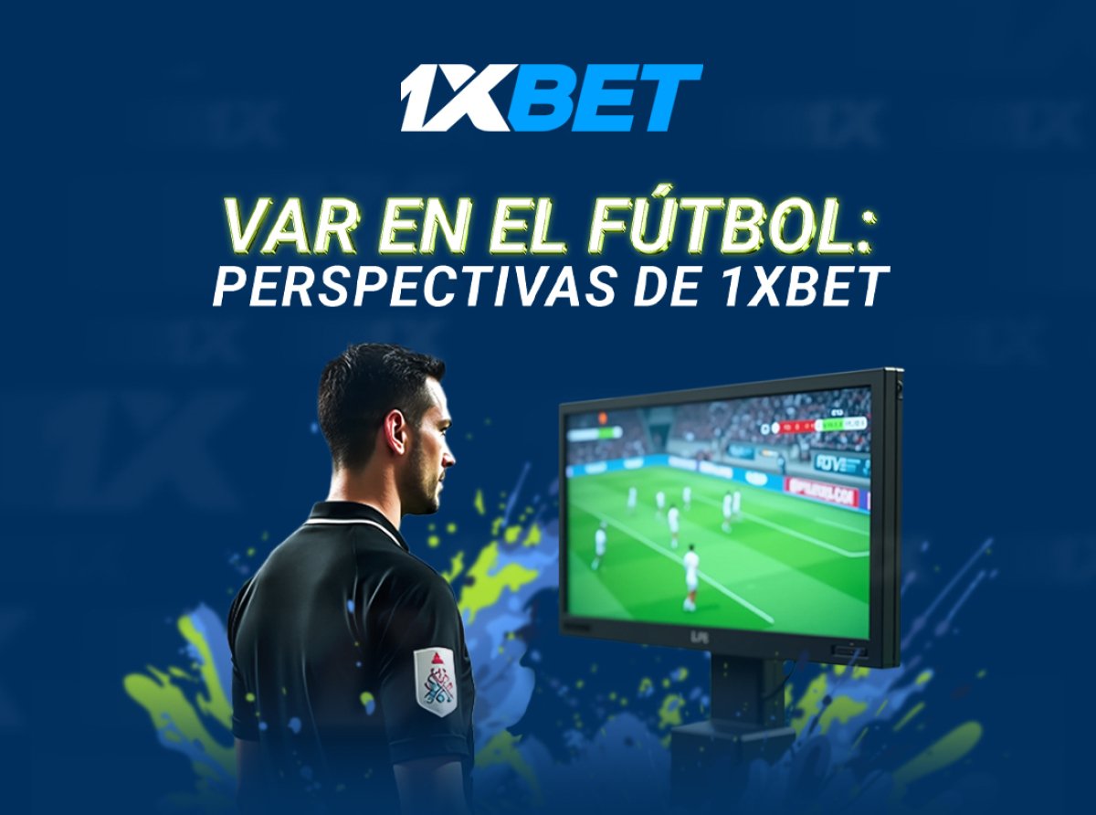 Argumentos a favor del VAR según 1xBet