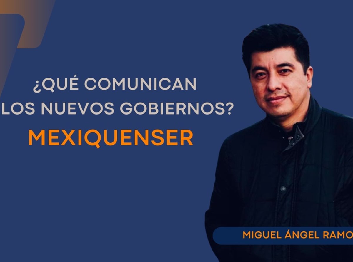 MexiquenSer: ¿Qué comunican los nuevos gobiernos?